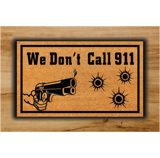 WE DON'T CALL 911