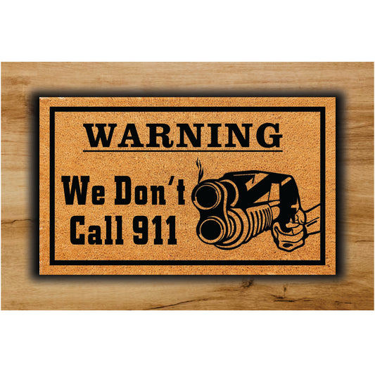 Warning  We Don't Call 911-A